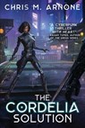 The Cordelia Solution - Chris M Arnone - 9798991785587