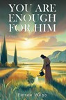 You are Enough for Him - Emree Webb - 9798991795302