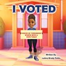 Brady Pettis, L: I Voted - Letina Brady Pettis - 9798991824798