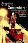 Starting Somewhere: Community Organizing for Socially Awkward People Who've Had Enough - Roderick Douglass - 9798991846820