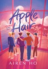 Apple Hair: A Boy Band Fantasy Novel - Airen Ho - 9798991919425
