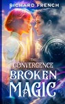 The Convergence - Richard French - 9798991946353