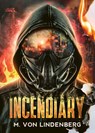 Incendiary - M. von Lindenberg - 9798991962964