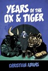 Years of the Ox & Tiger: Book 2 Lunar New Years - Christian Adams - 9798991987028