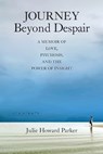 Journey Beyond Despair - Julie Howard Parker - 9798992060508