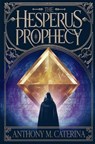 The Hesperus Prophecy - Anthony M. Caterina - 9798992157802