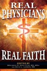 Real Physicians Real Faith - Benjamin R. Doolittle ; David L. Larson - 9798992199505