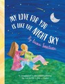 My Love for You Is Like the Night Sky - Laura Smetana - 9798992228403