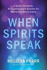 When Spirits Speak - Melissa Pharr - 9798992257298