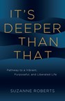 It's Deeper Than That - Suzanne Roberts - 9798992257489