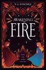 Awakening Fire - V. A. Sanchez - 9798992298512