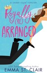 Royally Rearranged - Emma St Clair - 9798992347029