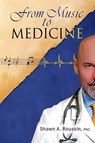 From Music to Medicine - Shawn A Roussin - 9798992347401