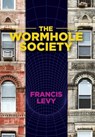 The Wormhole Society - Francis Levy - 9798992368802