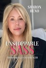 Unstoppable Sass: From Struggles to Strength - Sharon Heno - 9798992382327