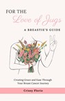 For the Love of Jugs - Crissy Florio - 9798992383805
