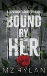 Bound by Her - Mz Rylan - 9798992460506