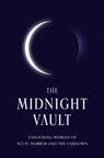 The Midnight Vault - J. Curtis ; Shane Bzdok ; William Pauley III ; Clancy Steadwell ; Annie Hendrix ; Bryan Pirolli ; Michele Bardsley ; Jason Thompson ; Bridget Riley ; EJ Trask ; Will Boucher ; Honeygloom ; CB Mason ; Lisa Kuznak ; Sean Thomas McDonnell ; Andy Futuro ; Edi - 9798992462616