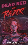 Dead Red and Razor - Tim Lebbon - 9798992483727
