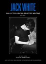 Jack White Complete Lyrics and Selected Writing - Jack White - 9798992483802