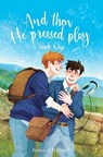 And Then He Pressed Play - Robert J Halliwell - 9798992504743