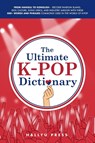 The Ultimate K-pop Dictionary - Hallyu Press - 9798992540727