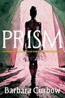 Prism - Barbara Ann Curbow - 9798992558005