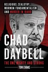 Chad Daybell, The One Mighty and Strong - Tom Evans - 9798992568806