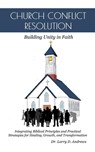 Church Conflict Resolution - Larry D. Andrews - 9798992571011