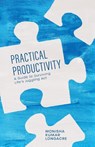 Practical Productivity - Monisha Kumar Longacre - 9798992621204