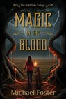 Magic in the Blood - Michael Foster - 9798992634501