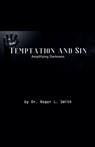 Temptation and Sin - Roger L. Smith - 9798992660135