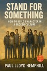 Stand For Something - Paul Lloyd Hemphill - 9798992687965