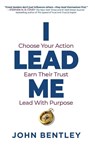 I Lead Me - John Bentley - 9798992732115
