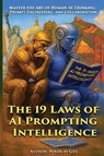 The 19 Laws of AI Prompting Intelligence - Nikolay Gul - 9798992744040
