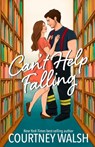 Can't Help Falling - Courtney Walsh - 9798992765724