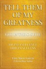 Tell Them of My Greatness - Liza Marie Garcia - 9798992771060