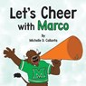 Let's Cheer with Marco - Michelle D Callanta - 9798992796209