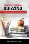 Mastery Through Quizzing - Stan Skrabut - 9798992854404