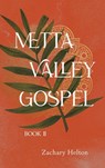 Metta Valley Gospel, Book 2 - Zachary Helton - 9798992864960