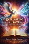 Everlasting Grace - Regina Johns-Shields - 9798992886481