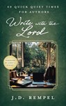 Write with the Lord - J. D. Rempel - 9798992929102