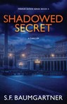 Shadowed Secret (A Thriller) - S. F. Baumgartner - 9798992948318