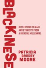 Blackinese: Reflections on Race and Ethnicity from a Biracial Millennial - Patricia Bradby Moore - 9798992999815