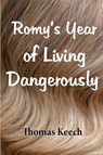 Romy's Year of Living Dangerously - Thomas Keech - 9798993274713