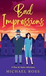 Bad Impressions - Michael Ross - 9798993418421