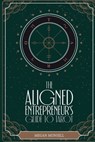 The Aligned Entrepreneur's Guide to Tarot - Megan Munsell - 9798993549439
