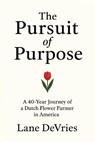 The Pursuit of Purpose - Lane D DeVries - 9798993567600