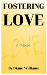 Fostering Love - Diane Williams - 9798993589749