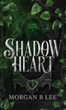Shadow Heart - Morgan B Lee - 9798993632414